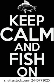 Keep Calm And Fish On eps cut file for cutting machine