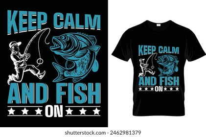 Keep calm and fish on Fishing  t-shirt  design vector template  fishing quotes vector design t shirt design