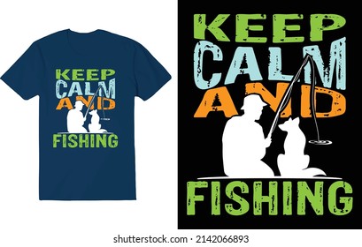 KEEP CALM AND FISHING. FISHING T-SHIRT