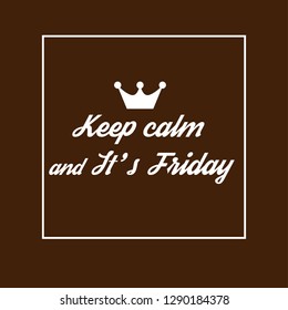 keep calm it's Friday 