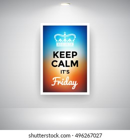 Keep Calm It Is Friday On Wall