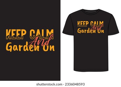 Keep calm and garden on  Typography T-shirt Design. Gardening t-shirt design, Vintage gardening t-shirt design