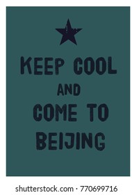 Keep calm and go to Beijing poster. Message for tourism business.