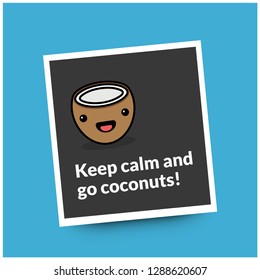 Keep Calm and Go Coconuts Quote Poster Design 