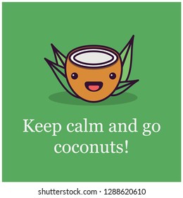 Keep Calm and Go Coconuts Quote Poster Design 