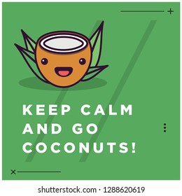 Keep Calm and Go Coconuts Quote Poster Design 