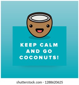 Keep Calm and Go Coconuts Quote Poster Design 