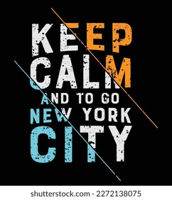 Keep calm and to go New York City