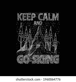 Keep calm and go skiing. Skiers enjoying the ski. winter game