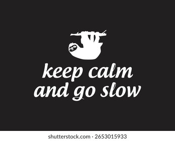 Mantenha a calma e ir lento motivacional t camisa para a preguiça relaxada 
