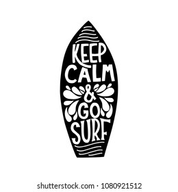 Keep Calm and Go Surf inscription. Vector hand lettered phrase.