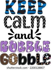 Keep Calm And Gobble Gobble

