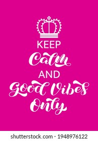 Keep Calm and Good Vibes Only brush lettering. Vector stock illustration for banner