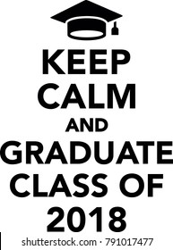 Keep calm and graduate class of 2018 with mortarboard