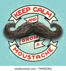 Keep calm and grow a moustache, retro lettering poster with grunge background. Prostate cancer awareness month