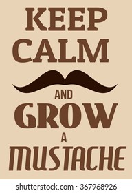 Keep calm and grow a mustache poster, vector illustration