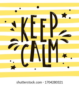 Keep calm hand drawn lettering on bright striped background. Vector typography slogan suitable for cards, posters or stickers.