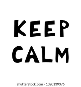 Keep calm hand drawn vector lettering. sketch phrase, stylized typography. Print for T-shirt, card, poster, banner design and other designs. 