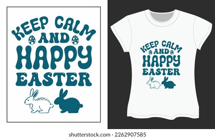 Keep calm and happy easter. Easter day SVG t-shirt design. Easter day SVG craft design.