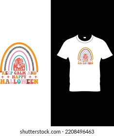 Keep calm and happy Halloween. Rainbow Halloween t shirt design, t-shirt design template. Happy Halloween, women, vector, t-shirt, Halloween t-shirt design vector