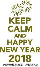 Keep calm and happy new year 2018 with fireworks