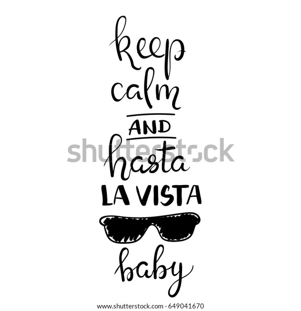 Keep Calm Hasta La Vista Baby Stock Vector Royalty Free