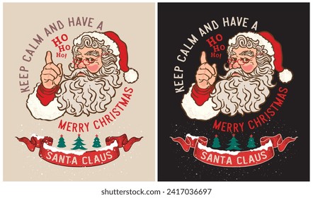 Keep Calm and Have a Merry Christmas, Santa Claus, Christmas Day, Vector Illustration