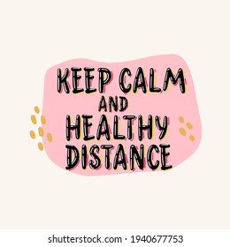 Keep calm and healthy distance,  posters with healthy rules in pandemic panic times