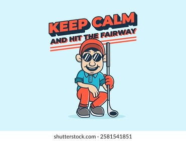 Keep calm and hit the fairway. Golfer character illustration holding a golf stick. Blue background