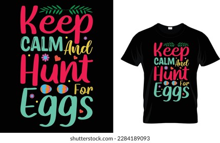 Keep calm and hunt for eggs t shirt design template