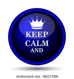 Keep calm icon. Internet button on white background. EPS10 vector
