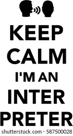 Keep calm I am an Interpreter