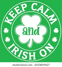 Keep Calm And Irish On Gift T-shirt Design, St Patrick Files, St Patricks Day T-shirt design	
