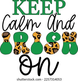 Keep Calm And Irish On St Patricks Day Lover