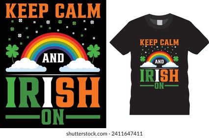  Keep calm and irish on,St.Patrick's day t-shirt design vector template. . happy St.Patrick's day motivational quote t shirt black background St. Patrick's day t shirt ready for print, poster,  pod.
