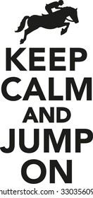 Keep calm and jump on