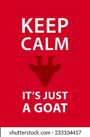 Keep calm it's just a goat. Inspirational vector card with red background