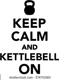 Keep calm and Kettlebell on