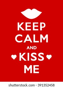 Keep Calm and Kiss Me poster with hearts and a kiss, red background, Valentine card.