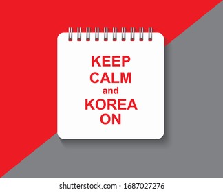 'Keep Calm and Korea On' typography message vector design of note pad style. COVID-19. Corona virus -2019-nCoV