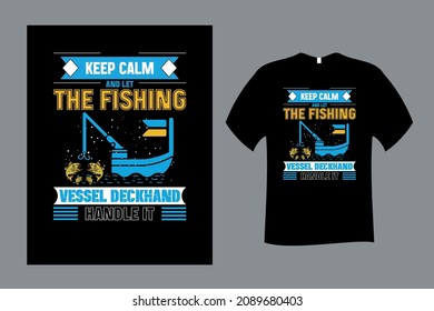 Keep Calm and Let The Fishing Vessel Deckhand T Shirt Design