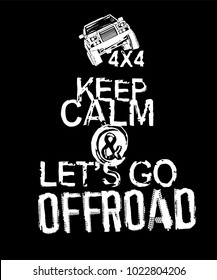 Keep calm and lets go offroad. Stamp words made from unique letters.  Vertical vector illustration useful for poster, print and apparel design. Editable graphic element in white and black colours.