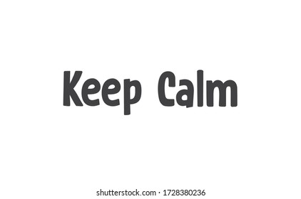 Keep calm lettering text. Wellness words message in hand drawn style typography.