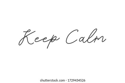 Keep calm lettering text. Wellness words message in hand drawn style typography.