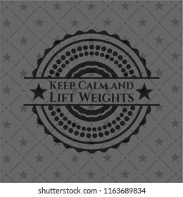 Keep Calm and Lift Weights black badge