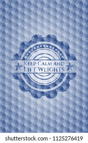Keep Calm and Lift Weights blue hexagon emblem.