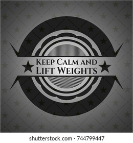 Keep Calm and Lift Weights dark emblem. Retro