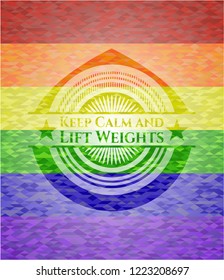 Keep Calm and Lift Weights emblem on mosaic background with the colors of the LGBT flag