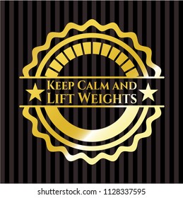 Keep Calm and Lift Weights gold shiny badge
