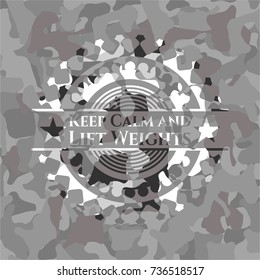 Keep Calm and Lift Weights grey camouflaged emblem